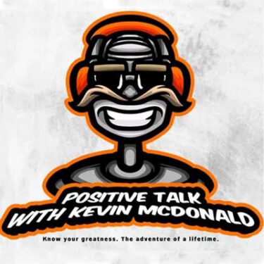 Positive Talk with Kevin McDonald